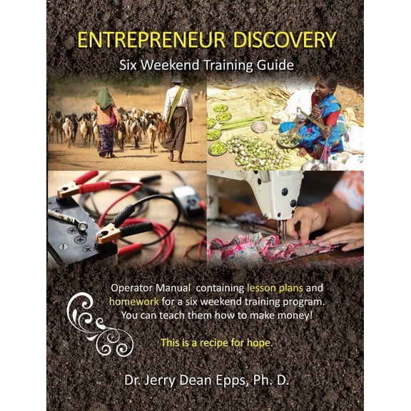 Entrepreneur Discovery: Six Weekend Training Guide, (Paperback)