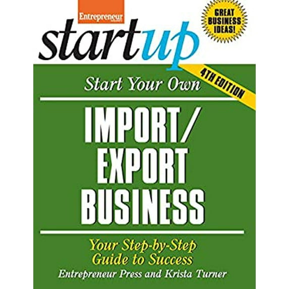 Pre-Owned Start Your Own Import/Export Business: Your Step-By-Step Guide to Success (StartUp Series) (Paperback) 1599185326 9781599185323
