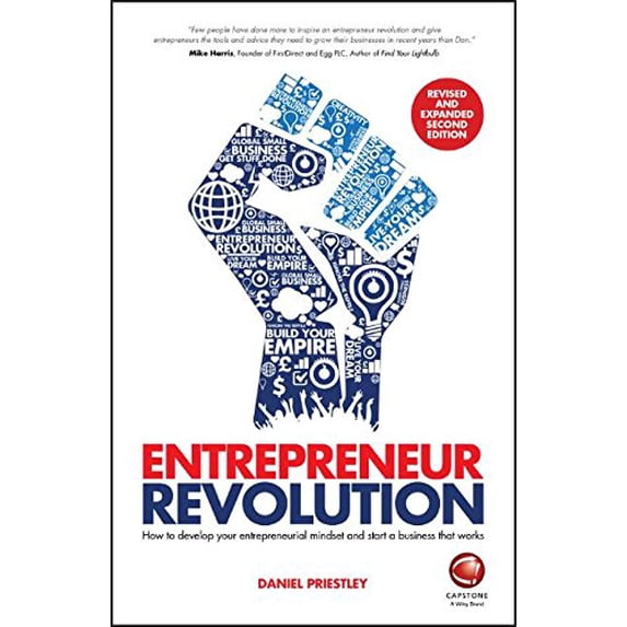 Pre-Owned Entrepreneur Revolution: How to Develop Your Entrepreneurial Mindset and Start a Business that Works (Paperback) by Daniel Priestley