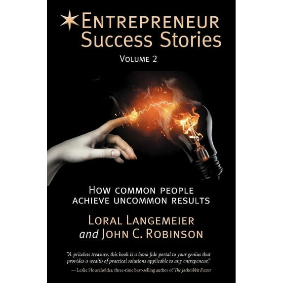 Entrepreneur Success Stories: How Common People Achieve Uncommon Results, Vol. 2