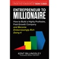 thumbnail image 1 of Pre-Owned Entrepreneur to Millionaire: How to Build a Highly Profitable, Fast-Growth Company and Become Embarrassingly Rich Doing It (Hardcover) 1264257120 9781264257126, 1 of 1