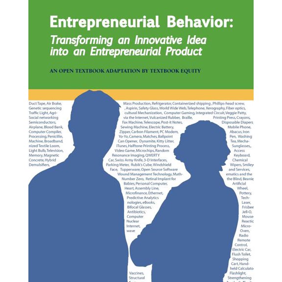 Entrepreneurial Behavior : Transforming an Innovative Idea into an Entrepreneurial Product: Another Open College Textbook* (Paperback)