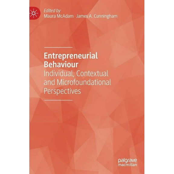 Entrepreneurial Behaviour: Individual, Contextual and Microfoundational Perspectives, (Hardcover)