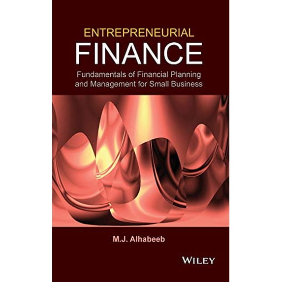 Pre-Owned Entrepreneurial Finance: Fundamentals of Financial Planning and Management for Small Business (Hardcover) 1118691512 9781118691519
