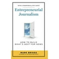 thumbnail image 1 of Pre-Owned Entrepreneurial Journalism: How to Build What′s Next for News (Paperback) 1608714209 9781608714209, 1 of 1