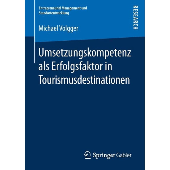 Entrepreneurial Management Und Standorte Umsetzungskompetenz ALS Erfolgsfaktor in Tourismusdestinationen, (Paperback)