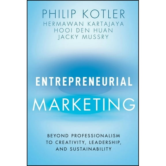 Entrepreneurial Marketing: Beyond Professionalism to Creativity, Leadership, and Sustainability, (Hardcover)