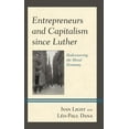 thumbnail image 1 of Entrepreneurs and Capitalism Since Luther: Rediscovering the Moral Economy, (Paperback), 1 of 1