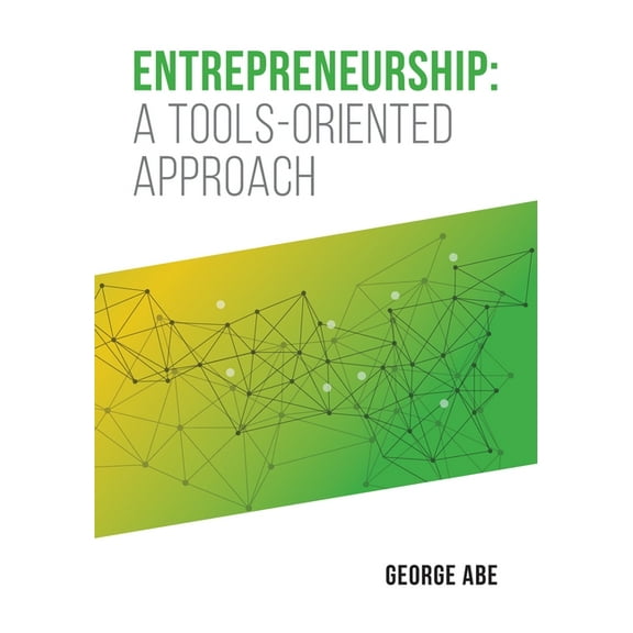Entrepreneurship: A Tools-oriented Approach (Paperback)