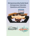 thumbnail image 1 of Entrepreneurship Guide Book: Entrepreneur Interview Questions and Answers, (Paperback), 1 of 1
