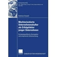 thumbnail image 1 of Entrepreneurship Marktorientierte Unternehmenskultur ALS Erfolgsfaktor Junger Unternehmen: Kontextspezifische Konzeption Und Empirische U, (Paperback), 1 of 1