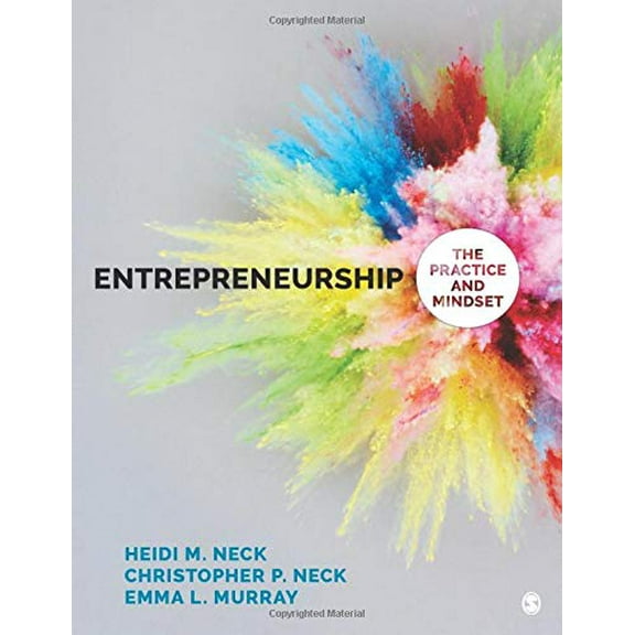 Pre-Owned Entrepreneurship: The Practice and Mindset (Paperback) by Heidi M Neck, Christopher P Neck, Emma L Murray