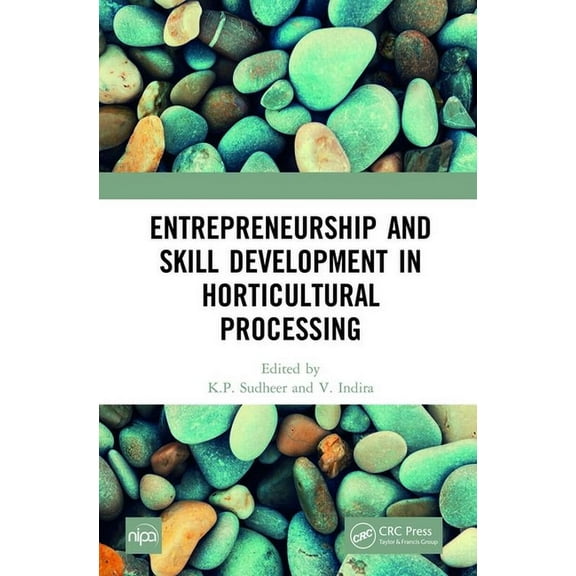 Entrepreneurship and Skill Development in Horticultural Processing, (Hardcover)