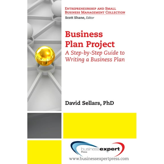 Entrepreneurship and Small Business Mana Business Plan Project: A Step-by-Step Guide to Writing a Business Plan, (Paperback)