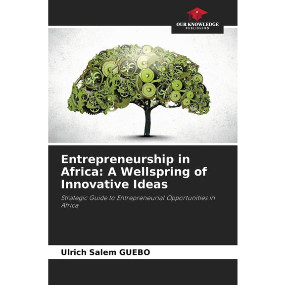 Entrepreneurship in Africa: A Wellspring of Innovative Ideas, (Paperback)