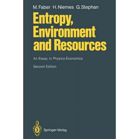 Entropy, Environment and Resources: An Essay in Physico-Economics, (Paperback)