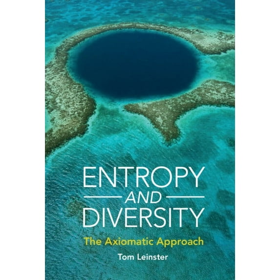 Entropy and Diversity: The Axiomatic Approach, (Hardcover)