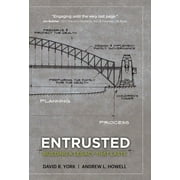 ANDREW L HOWELL; DAVID R YORK Entrusted: Building a Legacy That Lasts (Hardcover)