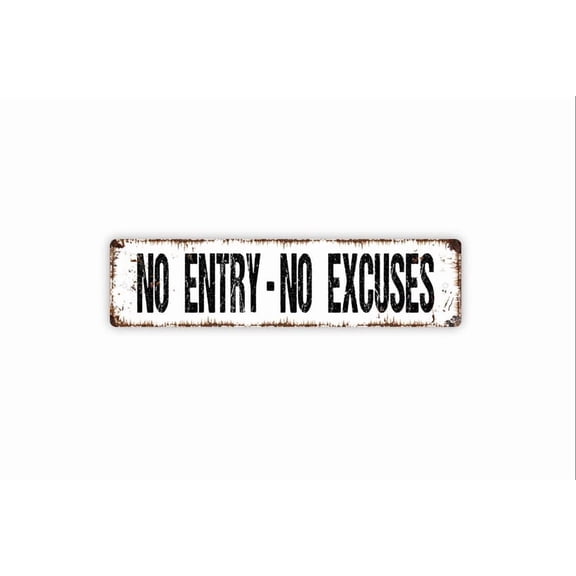 No Entry No Excuses Sign - Private Entrance Guests Owners Only No Trespassing Rustic Street Metal Aluminum Sign or Door Name Plate Plaque - Size: 16 x 4 Inches