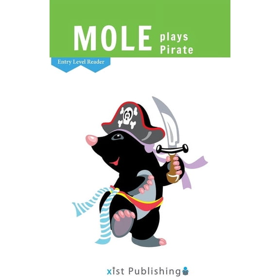 Entry Level Readers: Mole Plays Pirate (Paperback)