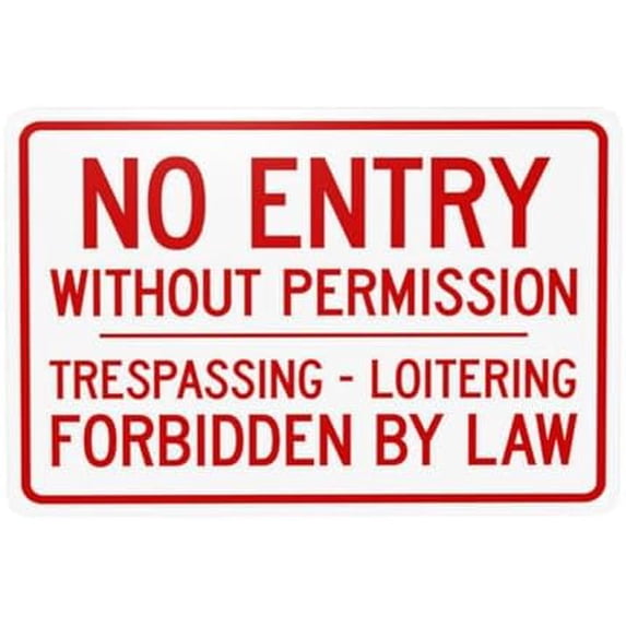 No Entry Without Permission Trespassing Loitering Forbidden By Law ...