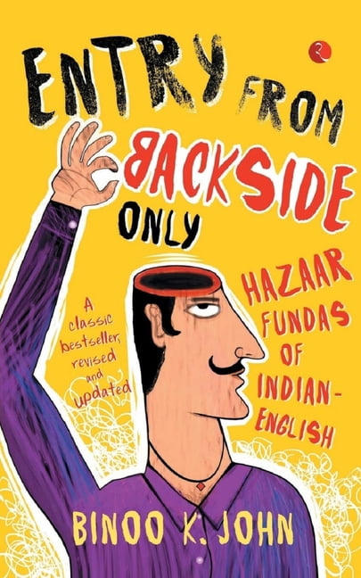 Entry from Backside Only: Hazaar Fundas of Indian-English, (Paperback)