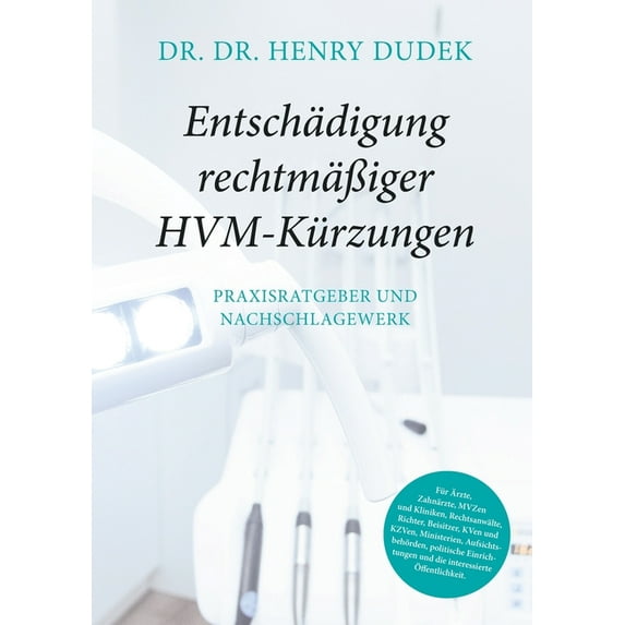 Entschädigung rechtmäÃiger HVM-Kürzungen: Praxisratgeber und Nachschlagewerk, (Paperback)