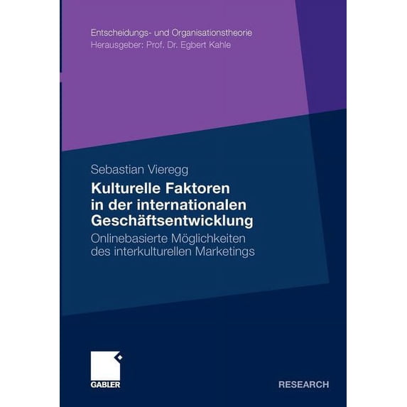 Entscheidungs- Und Organisationstheorie Kulturelle Faktoren in Der Internationalen Geschäftsentwicklung: Onlinebasierte Möglichkeiten Des Interkulturellen Marke, (Paperback)