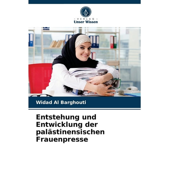Entstehung und Entwicklung der palästinensischen Frauenpresse (Paperback)
