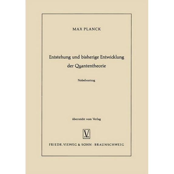 Entstehung und bisherige Entwicklung der Quantentheorie, (Paperback)