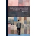 thumbnail image 1 of Entwickelungsgeschichte der Seele des Kindes. (Paperback), 1 of 1