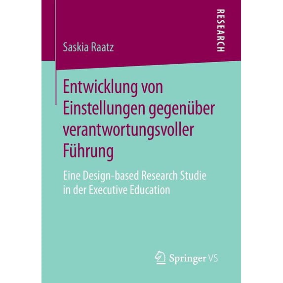 Entwicklung Von Einstellungen Gegenüber Verantwortungsvoller Führung: Eine Design-Based Research Studie in Der Executive, (Paperback)