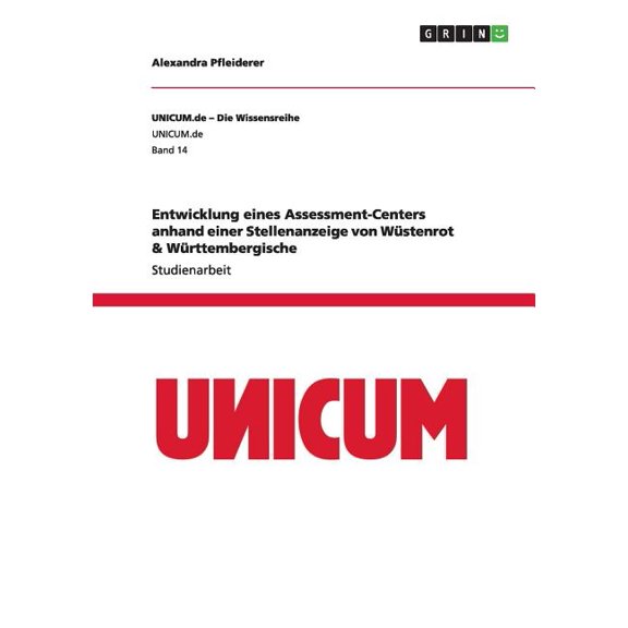 Entwicklung eines Assessment-Centers anhand einer Stellenanzeige von Wstenrot & Wrttembergische (Paperback)