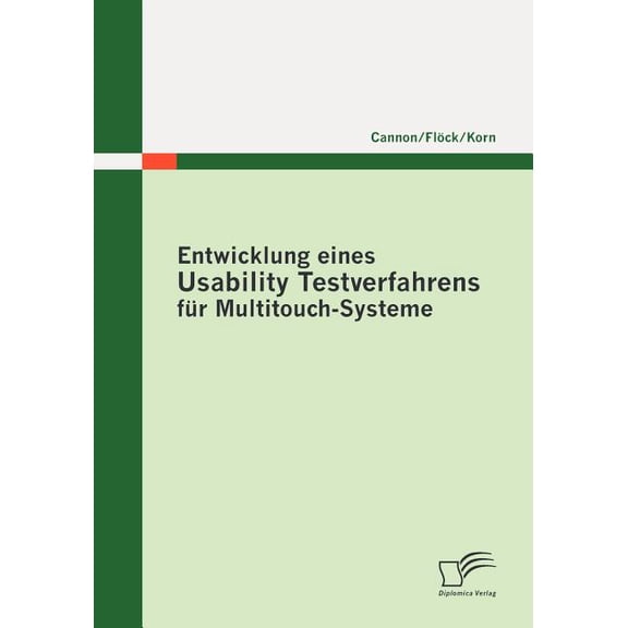 Entwicklung eines Usability Testverfahrens fr Multitouch-Systeme (Paperback) by Mischa Korn, Robert Flck, Florian Cannon