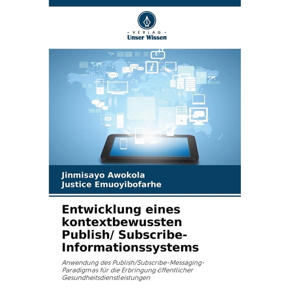 Entwicklung eines kontextbewussten Publish/ Subscribe-Informationssystems, (Paperback)