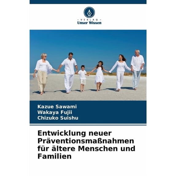 Entwicklung neuer PräventionsmaÃnahmen für ältere Menschen und Familien, (Paperback)