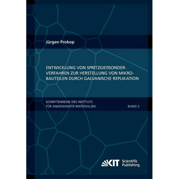 Entwicklung von Spritzgießsonderverfahren zur Herstellung von Mikrobauteilen durch galvanische Replikation (Paperback)