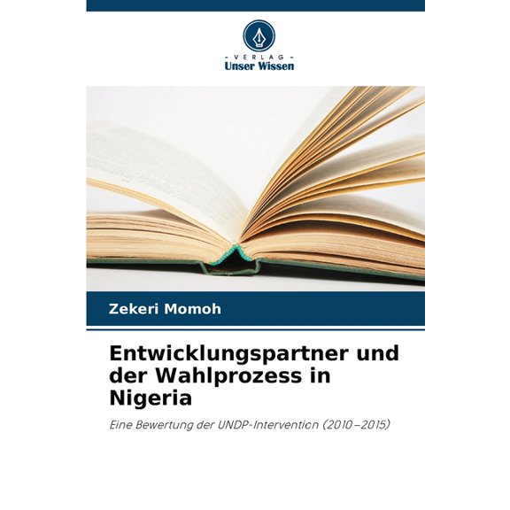 Entwicklungspartner und der Wahlprozess in Nigeria, (Paperback)