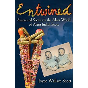 Pre-Owned Entwined: Sisters and Secrets in the Silent World of Artist Judith Scott (Hardcover) 0807051403 9780807051405