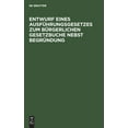 thumbnail image 1 of Entwurf Eines Ausführungsgesetzes Zum Bürgerlichen Gesetzbuche Nebst Begründung (Hardcover), 1 of 1