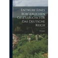 thumbnail image 1 of Entwurf eines Bürgerlichen Gesetzbuchs für das Deutsche Reich (Paperback), 1 of 1