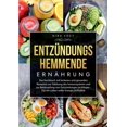 thumbnail image 1 of EntzÃ¼ndungshemmende ErnÃ¤hrung: Das Kochbuch mit leckeren und gesunden Rezepten zur StÃ¤rkung des Immunsystems und zur Bek, (Paperback), 1 of 1