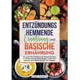 thumbnail image 1 of EntzÃ¼ndungshemmende ErnÃ¤hrung und Basische ErnÃ¤hrung: Das groÃe 2-in-1 Kochbuch mit leckeren Rezepten zur Reduzierung vo, (Paperback), 1 of 1