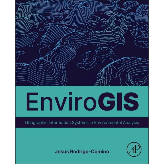Envirogis: Geographic Information Systems in Environmental Analysis, (Paperback)