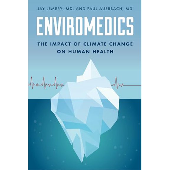 Pre-Owned Enviromedics: The Impact of Climate Change on Human Health (Hardcover) 144224318X 9781442243187