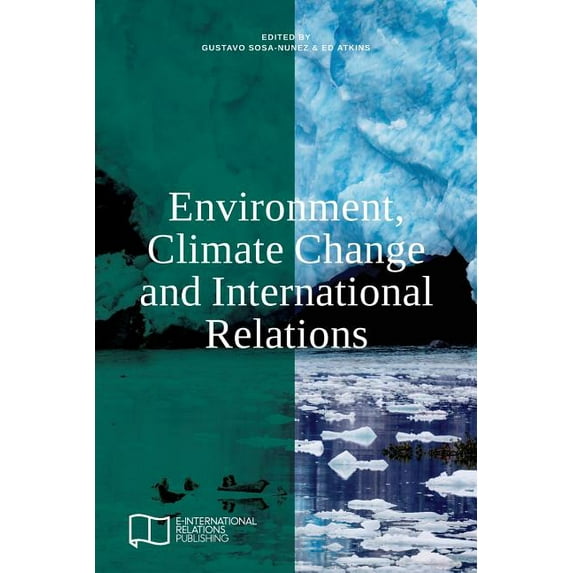 E-IR Edited Collections Environment, Climate Change and International Relations, (Paperback)