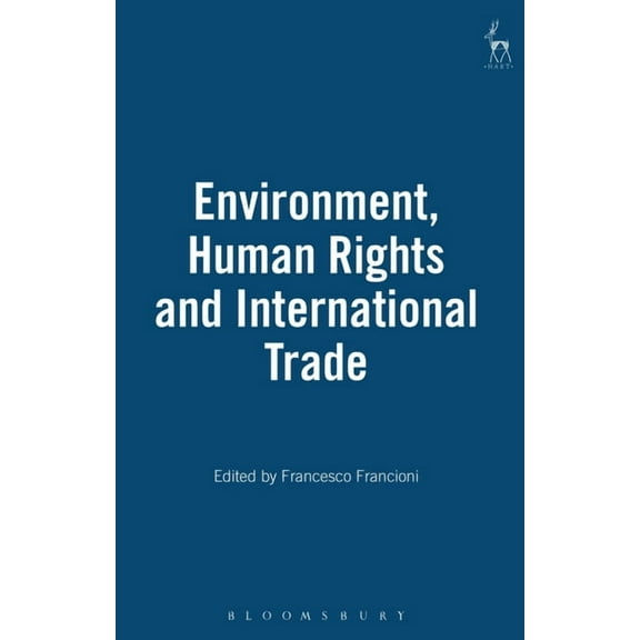Environment Human Rights and International Trade, (Hardcover)