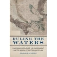 thumbnail image 1 of Environment in Modern North America Ruling the Waters: California's Kern River, the Environment, and the Making of Western Water Law Volume 4, Book 4, (Paperback), 1 of 1