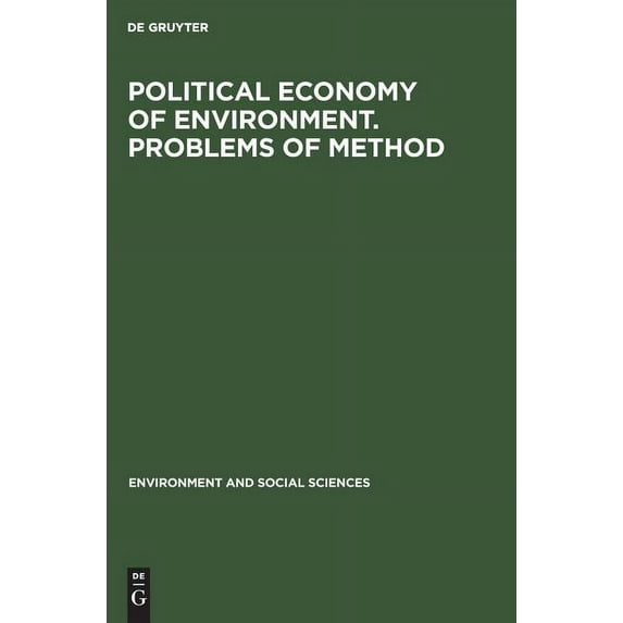Environment and Social Sciences Political Economy of Environment. Problems of Method: Papers Presented at the Symposium Held at the Maisons Des Sciences, Book 2, (Hardcover)