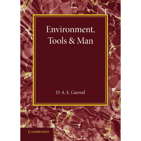 Environment, Tools and Man: An Inaugural Lecture, (Paperback)